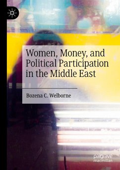 Women, Money, and Political Participation in the Middle East - Welborne, Bozena C.