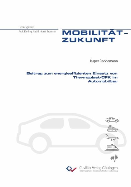 Beitrag zum energieeffizienten Einsatz von Thermoplast-CFK im Automobilbau Beitrag zum energieeffizienten Einsatz von Thermoplast-CFK im Automobilbau