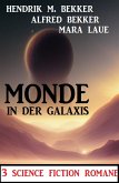 Monde in der Galaxis: 3 Science Fiction Romane (eBook, ePUB)