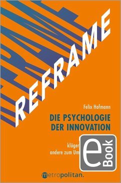 REFRAME - Die Psychologie der Innovation (eBook, ePUB) - Hofmann, Felix