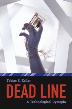 Dead Line - A Technological Dystopia - Keller, Tobias S.