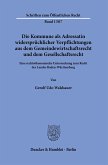 Die Kommune als Adressatin widersprüchlicher Verpflichtungen aus dem Gemeindewirtschaftsrecht und dem Gesellschaftsrecht.