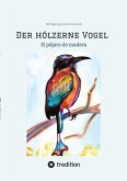 Der hölzerne Vogel