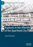 Ruptures in the Afterlife of the Apartheid City