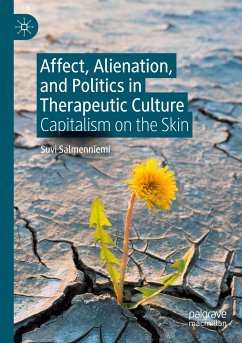 Affect, Alienation, and Politics in Therapeutic Culture - Salmenniemi, Suvi