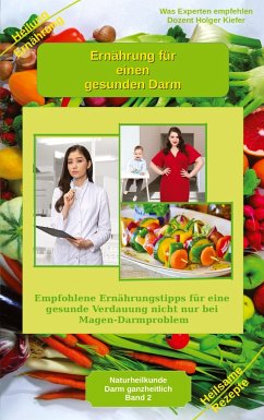 Ernährung für einen gesunden Darm - Empfohlene Nahrungsmittel und Rezepte - Essen für Magen Darm - Kiefer, Holger