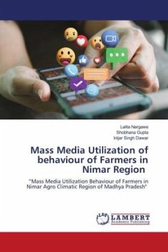 Mass Media Utilization of behaviour of Farmers in Nimar Region - Nargawe, Lalita;Gupta, Shobhana;Dawar, Intjar Singh