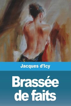 Brassée de faits - D'Icy, Jacques