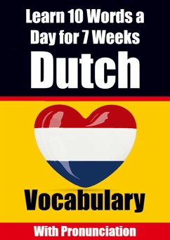 Dutch Vocabulary Builder Learn 10 Words a Day for 7 Weeks The Daily Dutch Challenge: A Comprehensive Guide for Children and Beginners to learn Dutch L - Auke de Haan