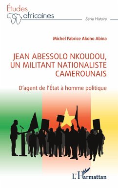 Cover Jean Abessolo Nkoudou, un militant nationaliste camerounais