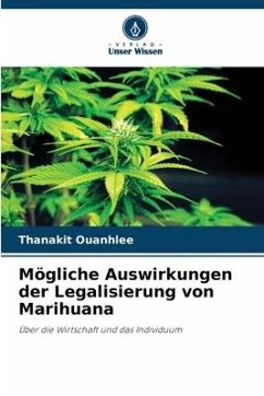 Mögliche Auswirkungen der Legalisierung von Marihuana - Ouanhlee, Thanakit