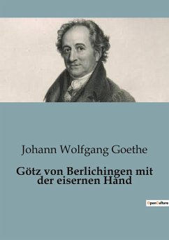 Götz von Berlichingen mit der eisernen Hand - Goethe, Johann Wolfgang