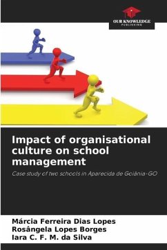 Impact of organisational culture on school management - Ferreira Dias Lopes, Márcia;Lopes Borges, Rosângela;M. da Silva, Iara C. F.