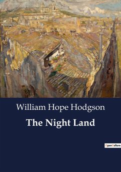 The Night Land - Hodgson, William Hope