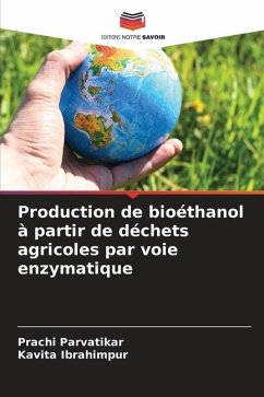 Production de bioéthanol à partir de déchets agricoles par voie enzymatique - Parvatikar, Prachi;Ibrahimpur, Kavita