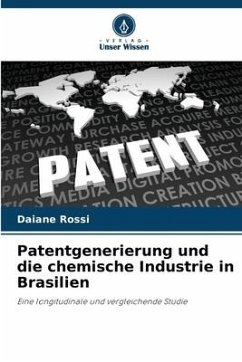 Patentgenerierung und die chemische Industrie in Brasilien - Rossi, Daiane