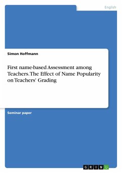 First name-based Assessment among Teachers. The Effect of Name Popularity on Teachers' Grading - Hoffmann, Simon