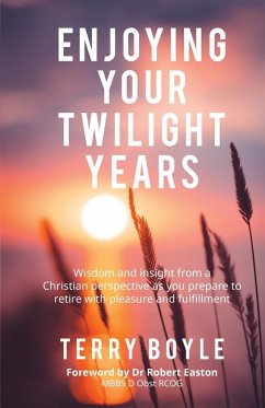 Enjoying your twilight years - Boyle, Terry John