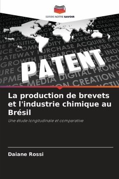 La production de brevets et l'industrie chimique au Brésil - Rossi, Daiane