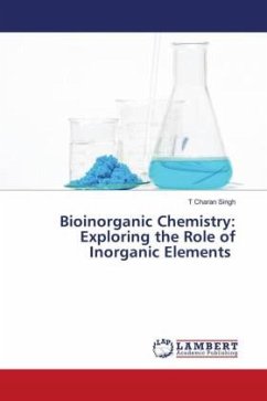 Bioinorganic Chemistry: Exploring the Role of Inorganic Elements - Charan Singh, T