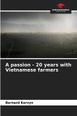 A passion - 20 years with Vietnamese farmers