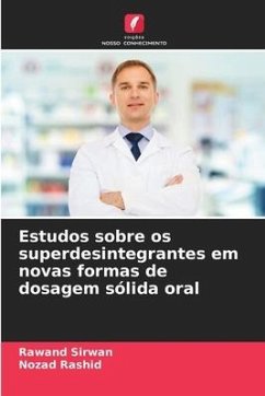 Estudos sobre os superdesintegrantes em novas formas de dosagem sólida oral - Sirwan, Rawand;Rashid, Nozad