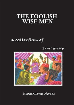 The foolish wise men - Nwaka, Kenechukwu