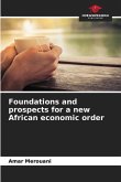 Foundations and prospects for a new African economic order