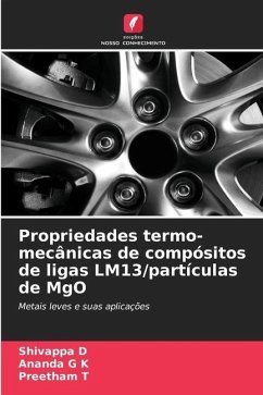Propriedades termo-mecânicas de compósitos de ligas LM13/partículas de MgO - D, Shivappa;K, Ananda G;T, Preetham