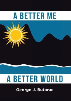 A Better Me a Better World - Butorac, George J.