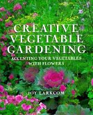Creative Vegetable Gardening: From the Experts at Advanced Vivarium Systems