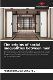 The origins of social inequalities between men