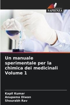 Un manuale sperimentale per la chimica dei medicinali Volume 1 - Kumar, Kapil;Diwan, Anupama;Rav, Shourabh