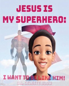 Jesus Is My Superhero - Blow, Celeste