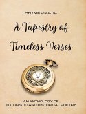 A Tapestry of Timeless Verses: An Anthology of Futuristic and Historical Poetry