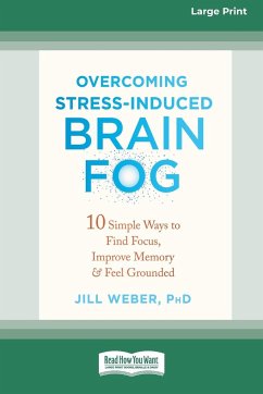 Overcoming Stress-Induced Brain Fog - Weber, Jill