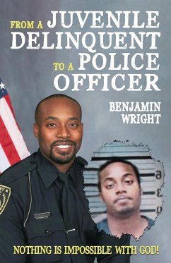 From a Juvenile Delinquent to a Police Officer - Wright, Benjamin