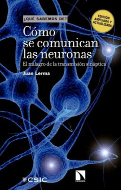 Cover Cómo se comunican las neuronas : el milagro de la transmisión sináptica