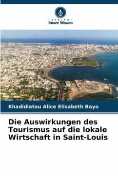 Die Auswirkungen des Tourismus auf die lokale Wirtschaft in Saint-Louis - Bayo, Khadidiatou Alice Elisabeth