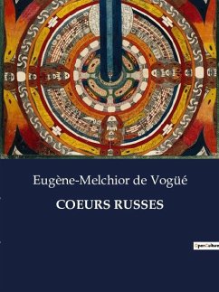 COEURS RUSSES - de Vogüé, Eugène-Melchior