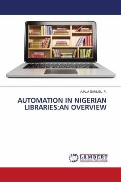 AUTOMATION IN NIGERIAN LIBRARIES:AN OVERVIEW - SAMUEL. F., AJALA