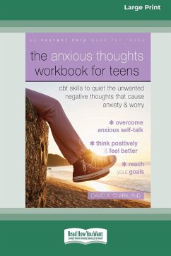 The Anxious Thoughts Workbook for Teens - Clark, David A.
