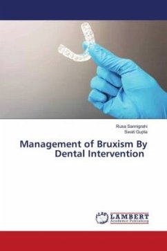 Management of Bruxism By Dental Intervention - Sannigrahi, Rusa;Gupta, Swati
