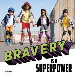 Bravery Is a Superpower - Schuh, Mari