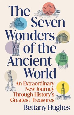 The Seven Wonders of the Ancient World - Hughes, Bettany