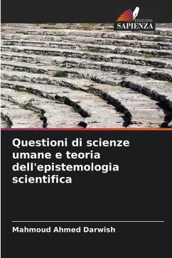 Questioni di scienze umane e teoria dell'epistemologia scientifica - Darwish, Mahmoud Ahmed