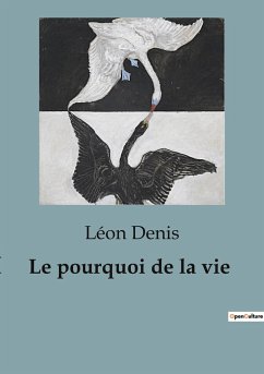 Le pourquoi de la vie - Denis, Léon