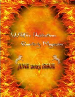 WILDFIRE PUBLICATIONS, LLC QUARTERLY MAGAZINE JUNE 2023 EDITION - Joyner-Stumpf, Susan; Marzock, Kerry L.