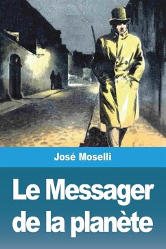 Le Messager de la planète - Moselli, José