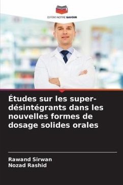 Études sur les super-désintégrants dans les nouvelles formes de dosage solides orales - Sirwan, Rawand;Rashid, Nozad